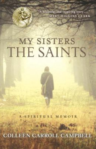 Kniha My Sisters the Saints Colleen Carroll Campbell