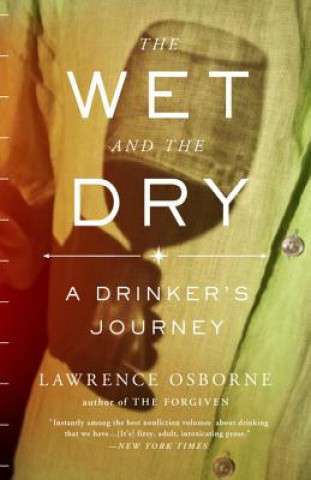 Carte The Wet and the Dry Lawrence Osborne