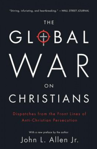 Kniha The Global War on Christians John L. Allen