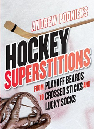 Kniha Hockey Superstitions Andrew Podnieks