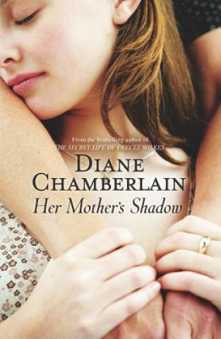 Buch Her Mother's Shadow Diane Chamberlain