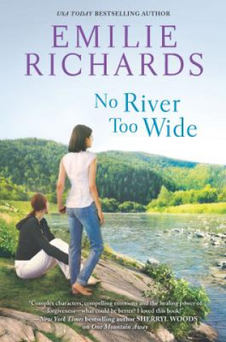 Kniha No River Too Wide Emilie Richards