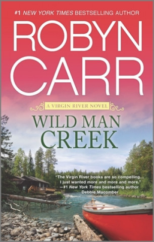 Kniha Wild Man Creek Robyn Carr