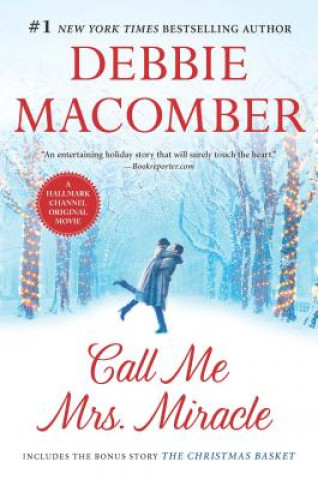 Kniha Call Me Mrs. Miracle / The Christmas Basket Debbie Macomber