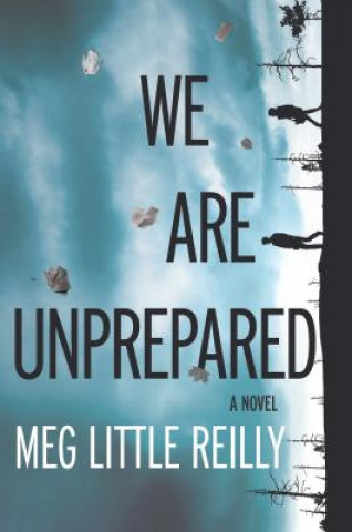 Knjiga We Are Unprepared Meg Little Reilly