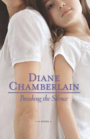 Könyv Breaking the Silence Diane Chamberlain