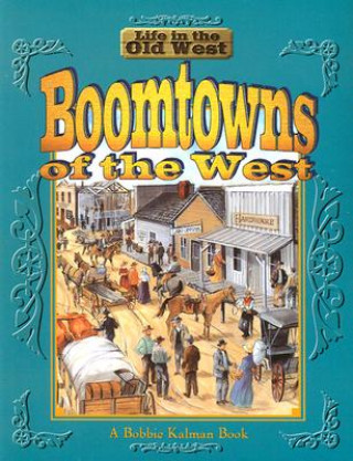 Kniha Boomtowns of the West Bobbie Kalman