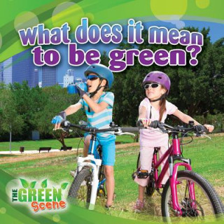 Kniha What Does It Mean to Be Green? Molly Aloian