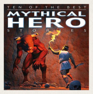 Kniha Ten of the Best Mythical Hero Stories David West