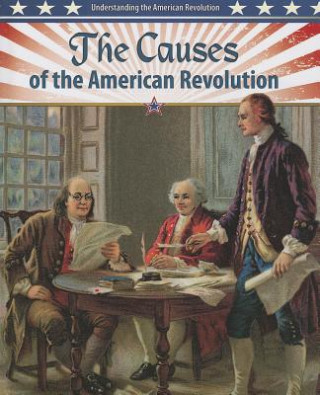 Carte The Causes of the American Revolution John Perritano