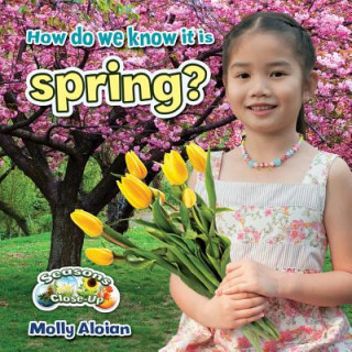Kniha How Do We Know It Is Spring? Molly Aloian