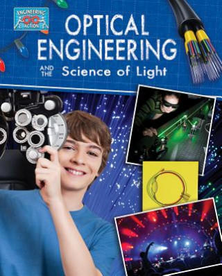 Knjiga Optical Engineering and the Science of Light Anne Rooney