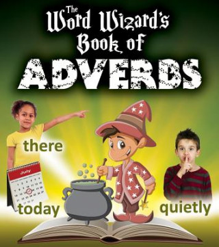 Kniha The Word Wizard's Book of Adverbs Robin Johnson