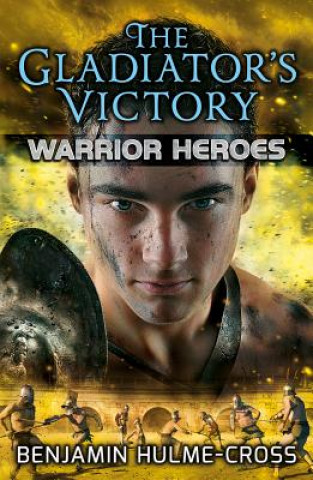 Book The Gladiator's Victory Benjamin Hulme-cross