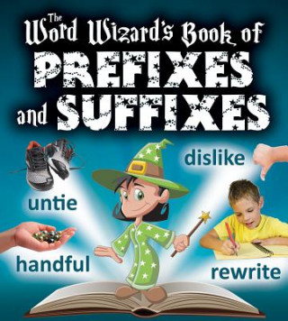 Knjiga The Word Wizard's Book of Prefixes and Suffixes Robin Johnson