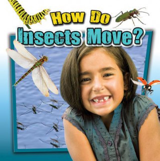 Kniha How Do Insects Move? Megan Kopp