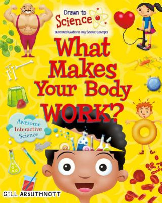 Книга What Makes Your Body Work? Gill Arbuthnott