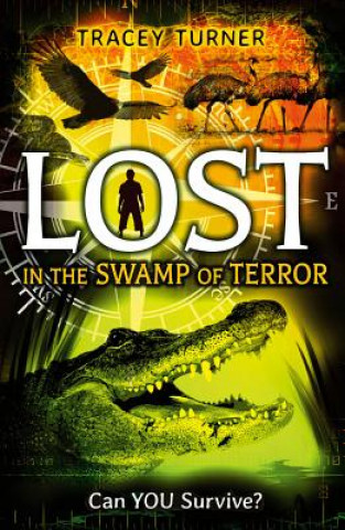 Kniha Lost in the Swamp of Terror Tracey Turner