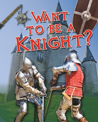 Knjiga Want to Be a Knight? Paul Mason