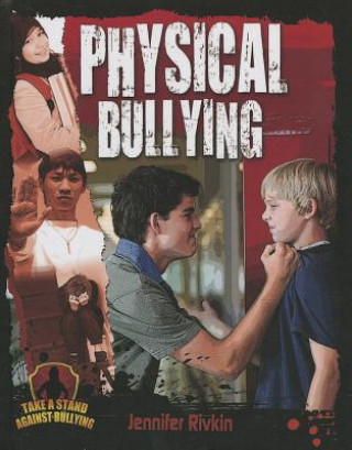 Könyv Physical Bullying Jennifer Rivkin