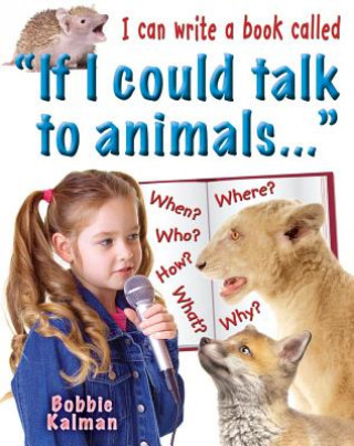 Libro I Can Write a Book Called "If I Could Talk to Animals" Bobbie Kalman