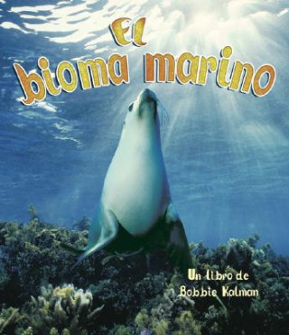 Книга El Bioma Marino/Ocean Biome Kathryn Smithyman