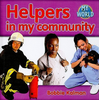 Kniha Helpers in My Community Bobbie Kalman