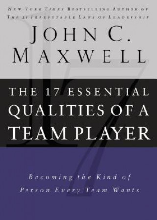 Kniha The 17 Essential Qualities of a Team Player John C. Maxwell