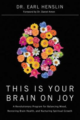 Книга This Is Your Brain on Joy Earl Henslin
