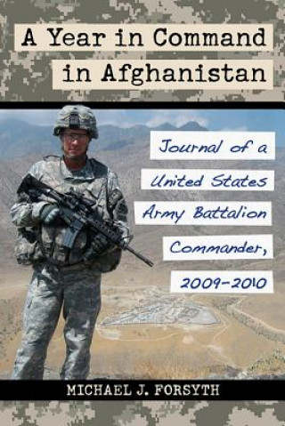 Βιβλίο Year in Command in Afghanistan Michael J. Forsyth