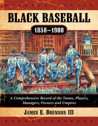 Kniha Black Baseball, 1858-1900 James E. Brunson