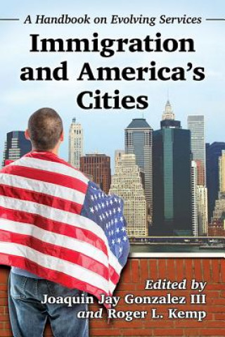 Книга Immigration and America's Cities Joaquin Jay Gonzalez