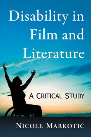 Book Disability in Film and Literature Nicole Markotic´