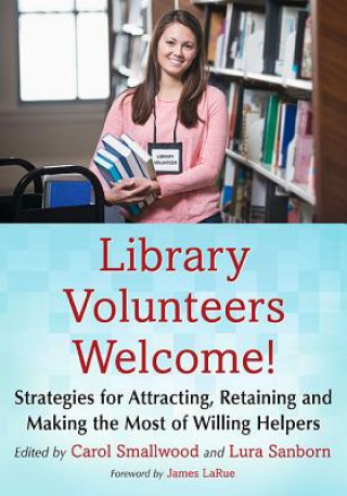 Kniha Library Volunteers Welcome! Carol Smallwood