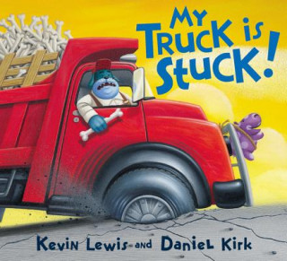 Knjiga My Truck Is Stuck! Kevin Lewis