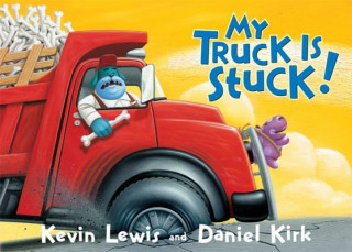 Knjiga My Truck Is Stuck Kevin Lewis
