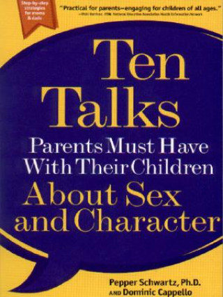 Knjiga Ten Talks Parents Must Have With Their Children About Sex and Character Pepper Schwartz