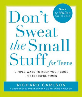Book Don't Sweat the Small Stuff for Teens Richard Carlson