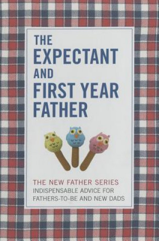 Книга The Expectant and First Year Father Armin A. Brott