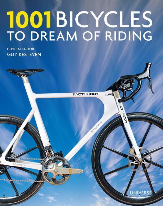 Книга 1001 Bicycles to Dream of Riding Guy Kesteven