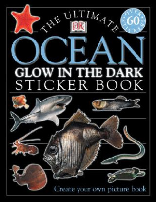 Carte The Ultimate Ocean Glow in the Dark Sticker Book DK
