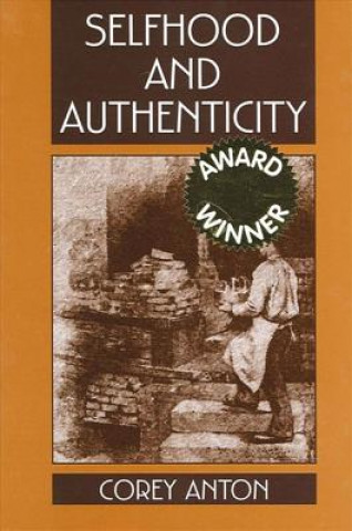 Kniha Selfhood and Authenticity Corey Anton
