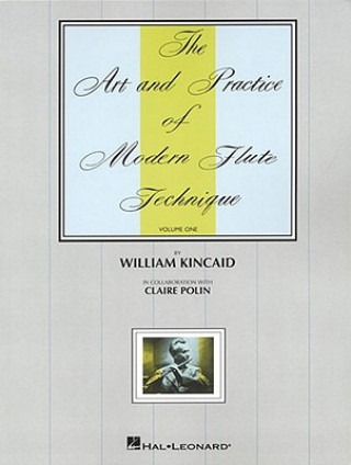 Kniha The Art and Practice of Modern Flute Technique William F. Kincaid