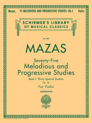 Kniha 75 Melodious And Progressive Studies, Op. 36 Jacques F. Mazas