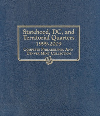 Книга Statehood, DC, and Territorial Quarters 1999-2009 LLC Whitman Publishing