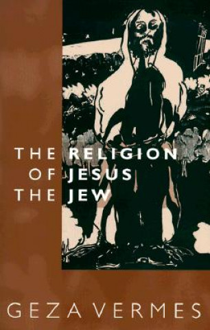 Book The Religion of Jesus the Jew Geza Vermes