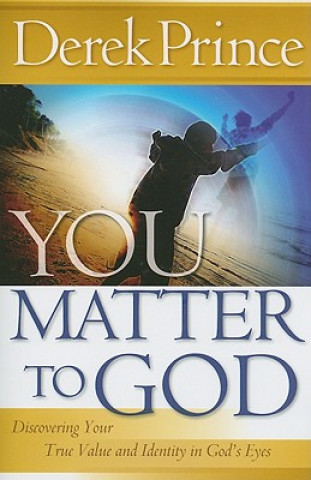 Kniha You Matter to God Derek Prince