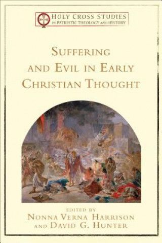 Book Suffering and Evil in Early Christian Thought Nonna Verna Harrison