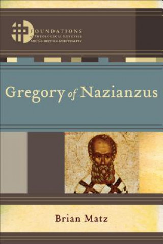 Könyv Gregory of Nazianzus Brian Matz
