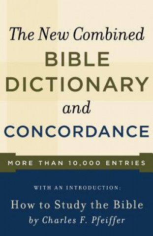 Kniha New Combined Bible Dictionary and Concordance C F Pfeiffer